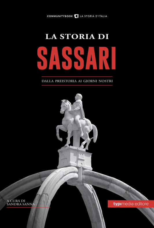La Storia di Sassari. Dalla preistoria ai giorni nostri
