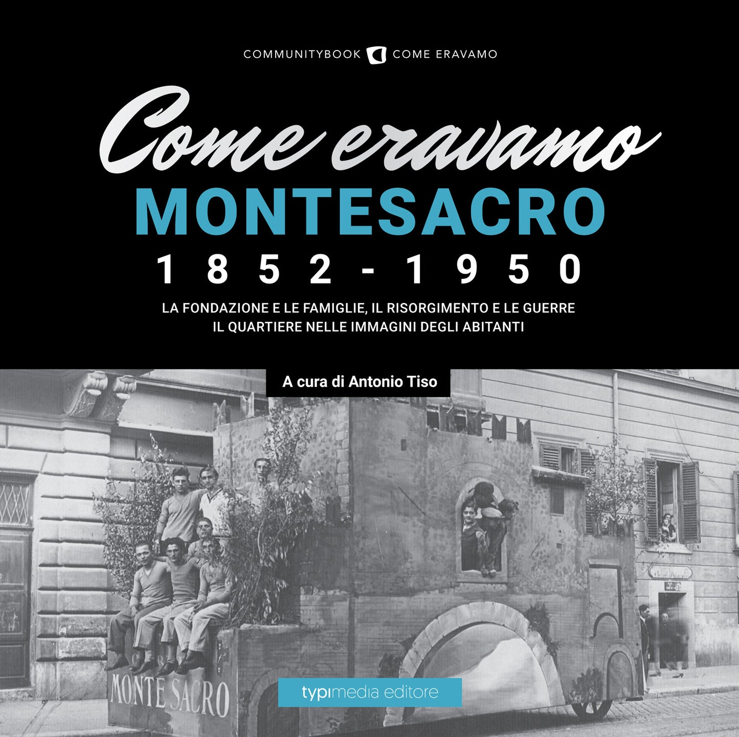 COME ERAVAMO. MONTESACRO 1852-1950