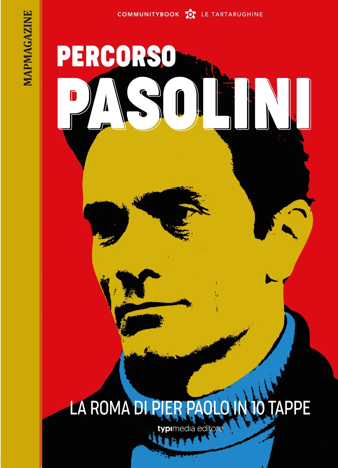 MapMagazine – Percorso Pasolini. La Roma di Pier Paolo in 10 tappe